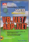 Membangun aplikasi web menggunakan VB.Net/ASP.Net : membahas cara membangun aplikasi web dengan ringkas dan jelas...
